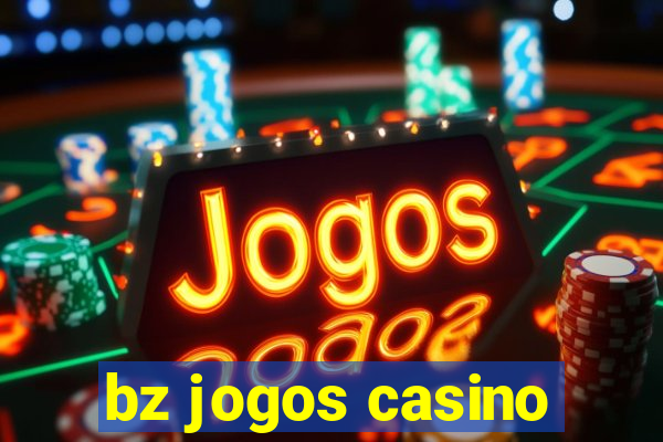 bz jogos casino